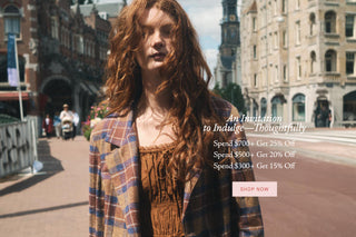 An Invitation to Indulge—Thoughtfully. Spend $700+ Get 25% Off
Spend $500+ Get 20% Off
Spend $300+ Get 15% Off
Shop Now